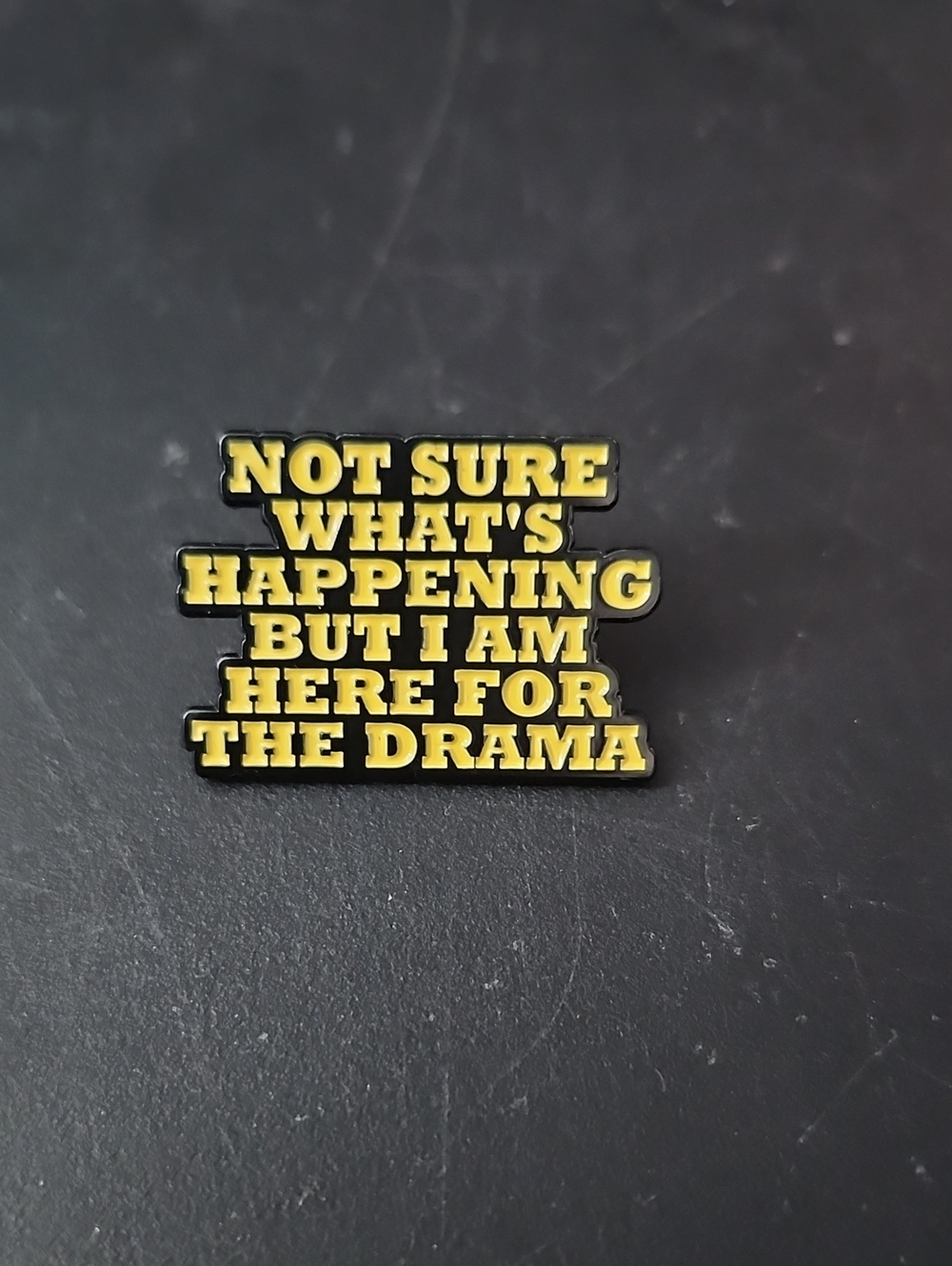 Yellow 'Here for the Drama' Decorative Enamel Pin